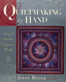 9780972121828-097212182X-Quiltmaking by Hand: Simple Stitches, Exquisite Quilts