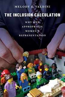 9780190936204-0190936207-The Inclusion Calculation: Why Men Appropriate Women's Representation
