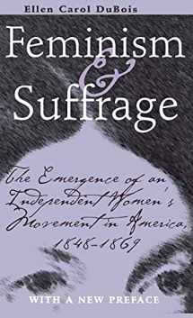 9780801410437-0801410436-Feminism and Suffrage: The Emergence of an Independent Women's Movement in America, 1848–1869