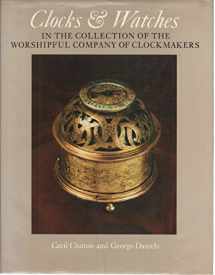 9780856670190-0856670197-Clocks and Watches: The Collection of the Worshipful Company of Clockmakers