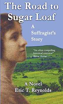 9781735093895-1735093890-The Road to Sugar Loaf: A Suffragist's Story