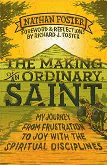 9780801014642-0801014646-The Making of an Ordinary Saint: My Journey from Frustration to Joy with the Spiritual Disciplines