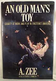 9780026334402-0026334402-An Old Man's Toy: Gravity at Work and Play in Einstein's Universe