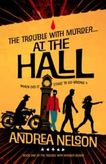 9781739715106-1739715101-The Trouble With Murder... At The Hall (The Trouble With Murder Series)