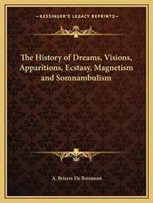 9781162605845-1162605847-The History of Dreams, Visions, Apparitions, Ecstasy, Magnetism and Somnambulism