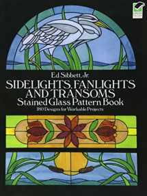 9780486253282-0486253287-Sidelights, Fanlights and Transoms Stained Glass Pattern Book (Dover Crafts: Stained Glass)