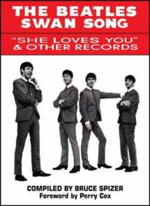 9780966264975-0966264975-The Beatles Swan Song: She Loves You & Other Records