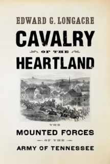9781594160981-1594160988-Cavalry of the Heartland: The Mounted Forces of the Army of Tennessee