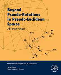 9780128117736-0128117737-Beyond Pseudo-Rotations in Pseudo-Euclidean Spaces (Mathematical Analysis and its Applications)