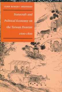 9780804720663-0804720665-Statecraft and Political Economy on the Taiwan Frontier, 1600-1800