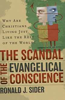9780801065415-0801065410-The Scandal of the Evangelical Conscience, Why Are Christians Living Just Like the Rest of the World?