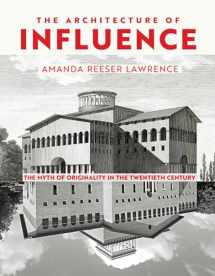 9780813950587-0813950589-The Architecture of Influence: The Myth of Originality in the Twentieth Century