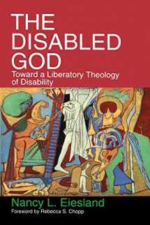 9780687108015-0687108012-The Disabled God: Toward a Liberatory Theology of Disability