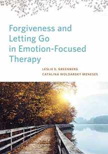 9781433830570-1433830574-Forgiveness and Letting Go in Emotion-Focused Therapy