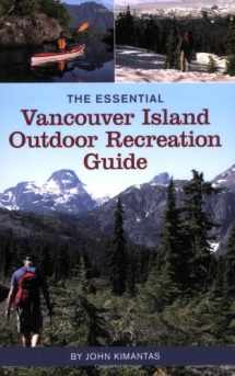 9781552859209-1552859207-The Essential Vancouver Island Outdoor Recreation Guide