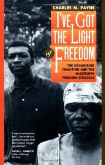 9780520207066-0520207068-I've Got the Light of Freedom: The Organizing Tradition and the Mississippi Freedom Struggle