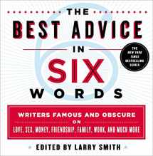 9781250067012-1250067014-The Best Advice in Six Words: Writers Famous and Obscure on Love, Sex, Money, Friendship, Family, Work, and Much More (Six-word Memoir)