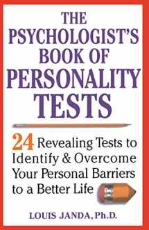 9780471371021-0471371025-The Psychologist's Book of Personality Tests: Twenty-Four Revealing Tests to Identify and Overcome Your Personal Barriers to a Better Life