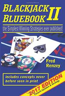 9780692839485-0692839488-Blackjack Bluebook II: The Simplest Winning Strategies Ever Published, 2017; Current Updates & Strategy