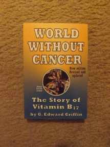 9780912986197-0912986190-World Without Cancer: The Story of Vitamin B17