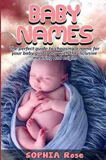 9781543223774-154322377X-Baby Names: The perfect guide to choosing a name for your baby girl or boy with the inclusive meaning and origin.
