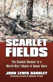 9780700620197-0700620192-Scarlet Fields: The Combat Memoir of a World War I Medal of Honor Hero (Modern War Studies)