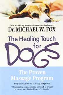 9781557045768-1557045763-Healing Touch for Dogs: The Proven Massage Program