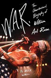 9780312541484-0312541481-W.A.R.: The Unauthorized Biography of William Axl Rose