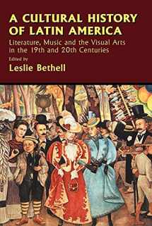 9780521626262-0521626269-A Cultural History of Latin America: Literature, Music and the Visual Arts in the 19th and 20th Centuries (Cambridge History of Latin America)