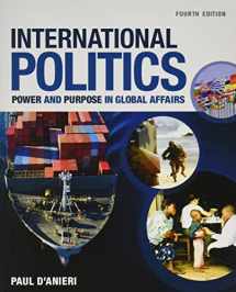 9781305630086-1305630084-International Politics: Power and Purpose in Global Affairs
