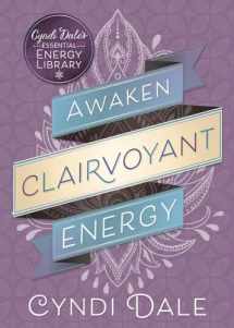 9780738751627-0738751626-Awaken Clairvoyant Energy (Cyndi Dale's Essential Energy Library, 2)