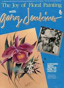 9780924639180-0924639180-The Joy of Floral Painting With Gary Jenkins