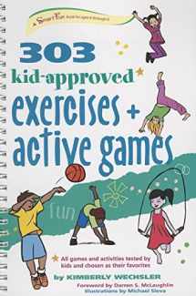 9781630266677-1630266671-303 Kid-Approved Exercises and Active Games (SmartFun Activity Books)