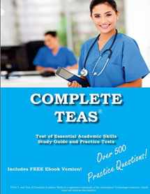 9781927358771-1927358779-Complete TEAS! Test of Essential Academic Skills Study Guide and Practice Tests