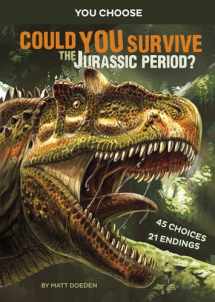 9781496658081-1496658086-Could You Survive the Jurassic Period?: An Interactive Prehistoric Adventure (You Choose: Prehistoric Survival)