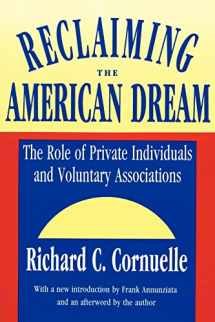 9781560006558-1560006552-Reclaiming the American Dream: The Role of Private Individuals and Voluntary Associations (Philanthropy & Society)