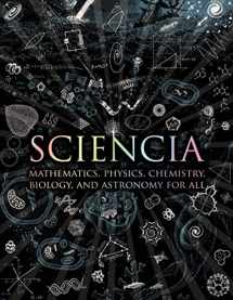 9780802778994-0802778992-Sciencia: Mathematics, Physics, Chemistry, Biology, and Astronomy for All (Wooden Books)