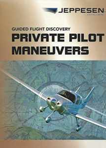 9780884876588-0884876586-Jeppesen Guided Flight Discovery - Private Pilot Maneuvers Manual - 5th Edition