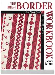 9781564771841-1564771849-The Border Workbook : Easy Speed-Pieced and Foundation-Pieced Borders