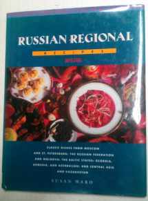 9781555219055-1555219055-Russian Regional Recipes: Classic Dishes from Moscow and St. Petersburg; The Russian Federation and Moldova; The Baltic States; Georgia, Armenia and