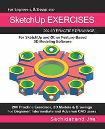 9781071183762-1071183761-SketchUp EXERCISES: 200 3D Practice Drawings For SketchUp and Other Feature-Based 3D Modeling Software