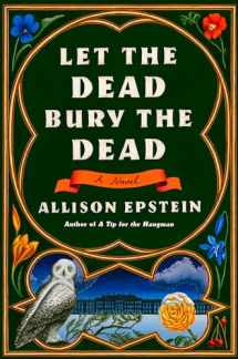 9780385549097-0385549091-Let the Dead Bury the Dead: A Novel