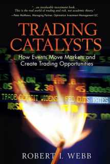 9780130385567-0130385565-Trading Catalysts: How Events Move Markets And Create Trading Opportunities