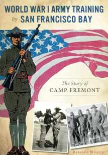 9781467118910-1467118915-World War I Army Training by San Francisco Bay:: The Story of Camp Fremont (Military)