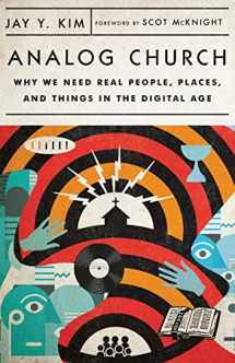9780830841585-083084158X-Analog Church: Why We Need Real People, Places, and Things in the Digital Age