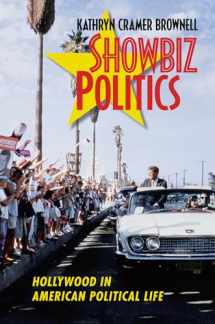 9781469642246-1469642247-Showbiz Politics: Hollywood in American Political Life