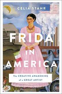 9781250113382-1250113385-Frida in America: The Creative Awakening of a Great Artist