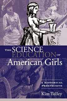 9780415934732-0415934737-The Science Education of American Girls (Studies in the History of Education (Paperback))