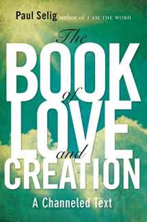 9780399160905-0399160906-The Book of Love and Creation: A Channeled Text (Mastery Trilogy/Paul Selig Series)