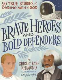 9780736981330-0736981330-Brave Heroes and Bold Defenders: 50 True Stories of Daring Men of God